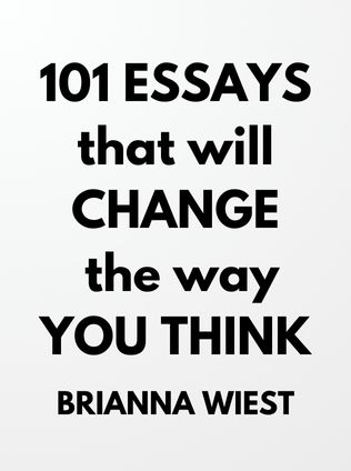 101 Essays That Will Change the Way You Think by Brianna Wiest - Book Cover