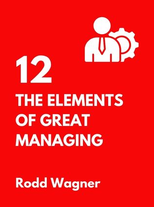 12: The Elements of Great Managing by Rodd Wagner, - Book Cover