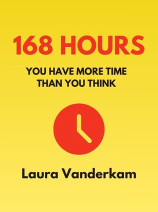 168 Hours by Laura Vanderkam - Book Cover