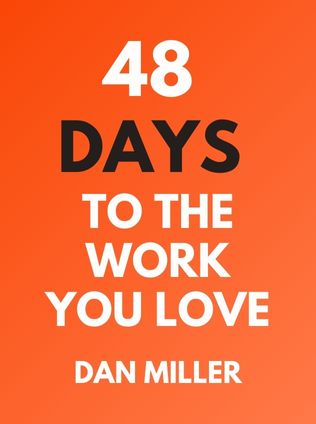 48 Days: To the Work You Love by Dan Miller - Book Cover