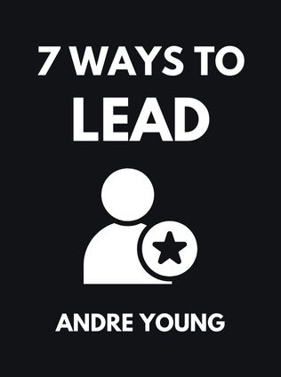 7 Ways to Lead by Andre Young - Book Cover