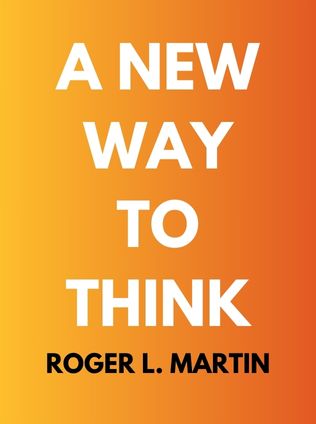 A New Way to Think by Roger L. Martin - Book Cover