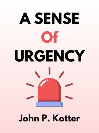 A Sense Of Urgency by John P. Kotter - Book Cover