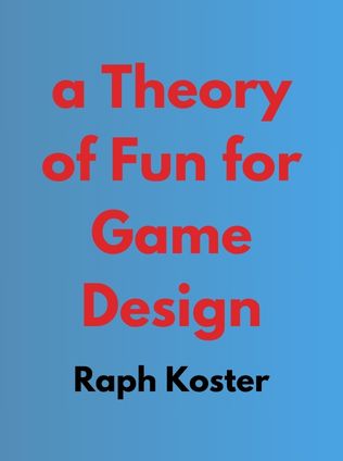 A Theory of Fun for Game Design by Raph Koster - Book Cover