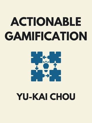 Actionable Gamification by Yu-kai Chou - Book Cover