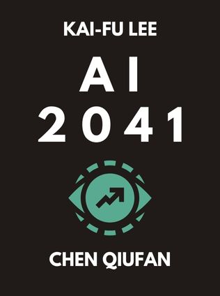 AI 2041 by Kai-Fu Lee, Chen Qiufan - Book Cover