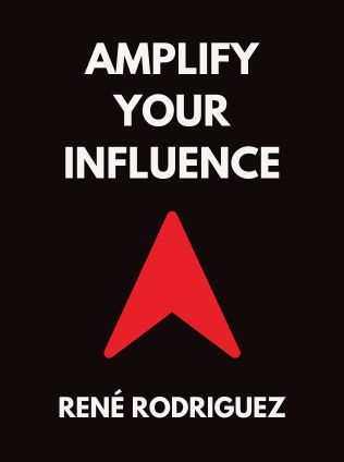 Amplify Your Influence by René Rodriguez - Book Cover