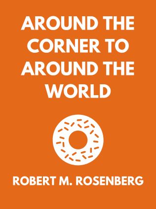 Around the Corner to Around the World by Robert M. Rosenberg - Book Cover