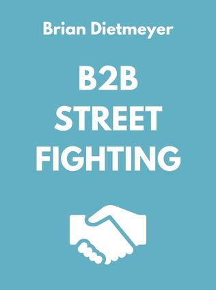 B2B Street Fighting by Brian Dietmeyer - Book Cover