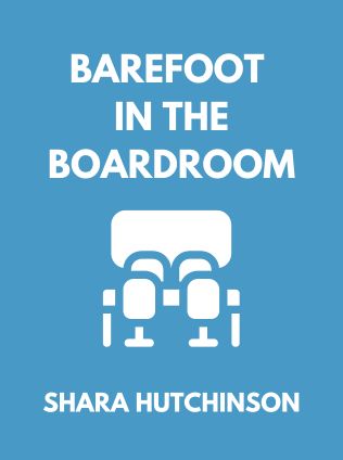Barefoot in the Boardroom by Shara Hutchinson - Book Cover