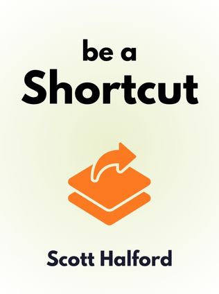 Be A Shortcut by Scott Halford - Book Cover