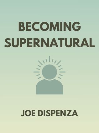 Becoming Supernatural by Joe Dispenza - Book Cover