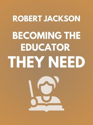 Becoming the Educator They Need by Robert Jackson - Book Cover