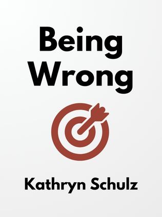 Being Wrong by Kathryn Schulz - Book Cover