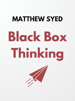 Black Box Thinking by Matthew Syed - Book Cover