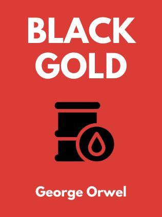 Black Gold by George Orwel - Book Cover