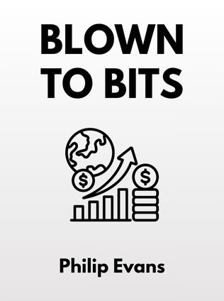 Blown to Bits by Philip Evans, - Book Cover