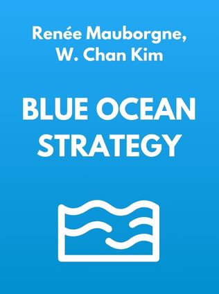 Blue Ocean Strategy by Renée Mauborgne, W. Chan Kim - Book Cover