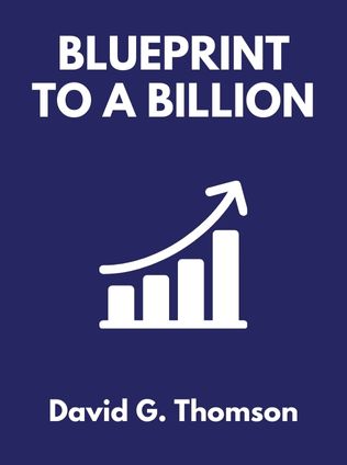 Blueprint to a Billion by David G. Thomson - Book Cover