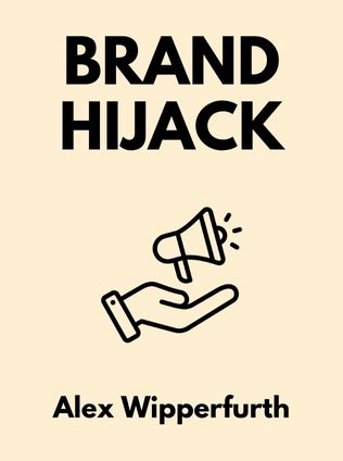 Brand Hijack by Alex Wipperfurth - Book Cover