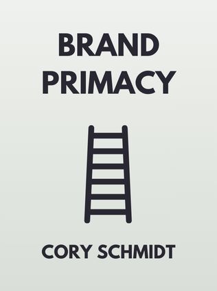 Brand Primacy by Cory Schmidt - Book Cover