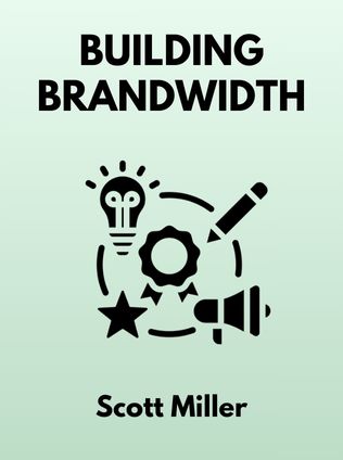 Building Brandwidth by Scott Miller, - Book Cover