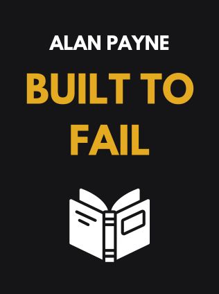 Built to Fail by Alan Payne - Book Cover
