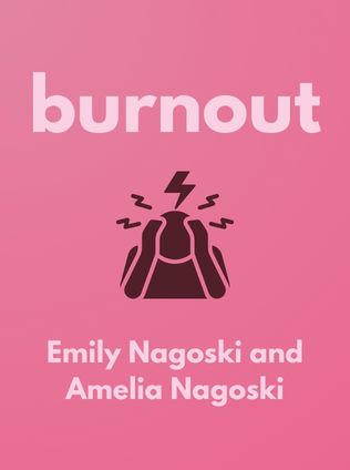 Burnout by Emily Nagoski and Amelia Nagoski - Book Cover