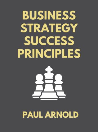 Business Strategy Success Principles by Paul Arnold - Book Cover