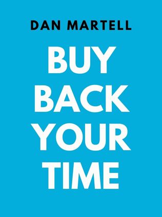 Buy Back Your Time by Dan Martell - Book Cover
