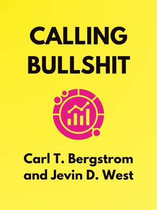 Calling Bullshit by Carl T. Bergstrom and Jevin D. West - Book Cover