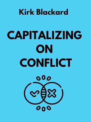 Capitalizing on Conflict by Kirk Blackard, - Book Cover