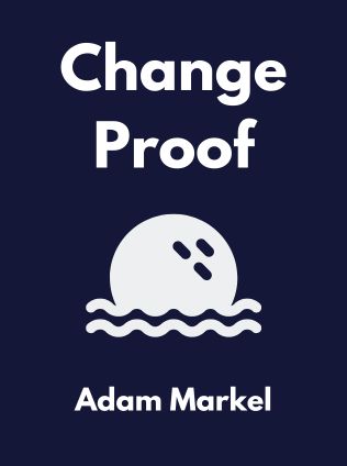 Change Proof by Adam Markel - Book Cover