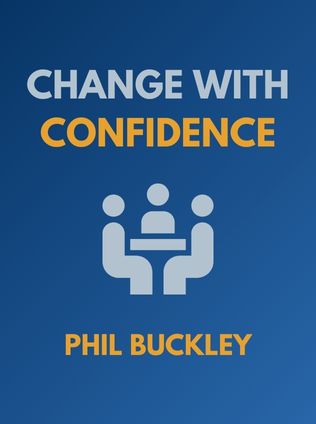 Change with Confidence by Phil Buckley - Book Cover