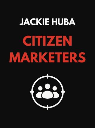 Citizen Marketers by Jackie Huba, - Book Cover