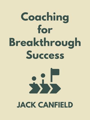 Coaching for Breakthrough Success by Jack Canfield, - Book Cover
