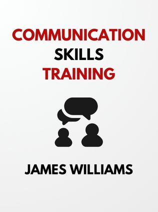 Communication Skills Training by James Williams - Book Cover