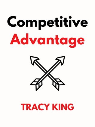 Competitive Advantage by Tracy King - Book Cover