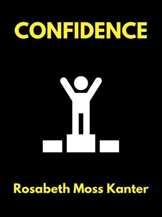 Confidence by Rosabeth Moss Kanter - Book Cover