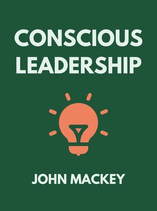 Conscious Leadership by John Mackey - Book Cover