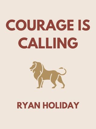 Courage Is Calling by Ryan Holiday - Book Cover