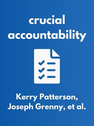 Crucial Accountability by Kerry Patterson, Joseph Grenny, et al. - Book Cover