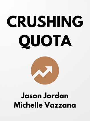Crushing Quota by Jason Jordan, Michelle Vazzana - Book Cover