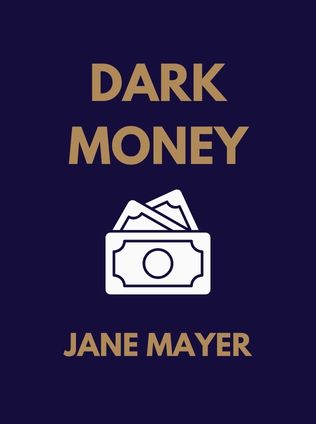 Dark Money by Jane Mayer - Book Cover