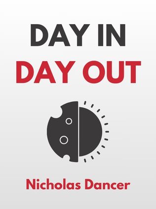 Day In, Day Out by Nicholas Dancer - Book Cover
