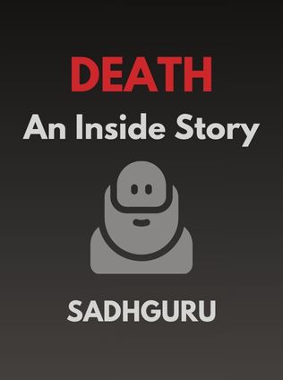 Death; An Inside Story by Sadhguru - Book Cover