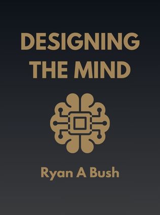 Designing the Mind by Designing the Mind and Ryan A Bush - Book Cover