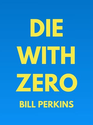 Die With Zero by Bill Perkins - Book Cover