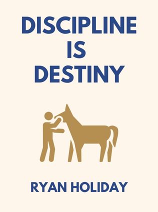 Discipline is Destiny by Ryan Holiday - Book Cover