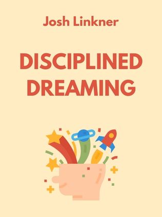 Disciplined Dreaming by Josh Linkner - Book Cover
